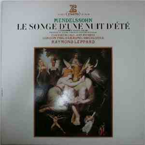 Mendelssohn, Elizabeth Gale - Ann Murray, London Philharmonic Orchestra, Raymond Leppard - Le Songe D'une Nuit D'été album flac