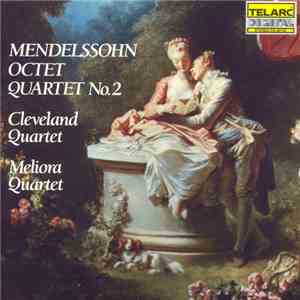 Mendelssohn, The Cleveland Quartet - Quartet No. 2 In E Minor • Octet In E-flat Minor album flac