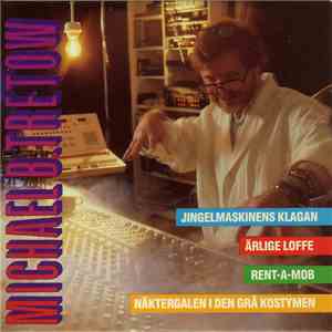 Michael B. Tretow - Jingelmaskinens Klagan / Ärlige Loffe / Rent-A-Mob / Näktergalen I Den Grå Kostymen album flac