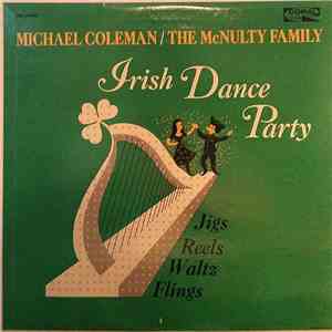 Michael Coleman / The McNulty Family - Irish Dance Party - Jigs - Reels - Waltz - Flings album flac
