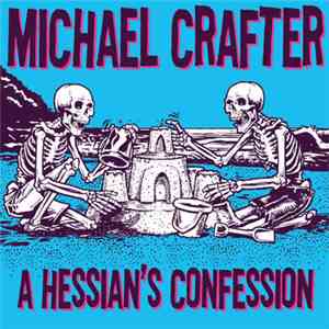 Michael Crafter - A Hessian's Confession album flac