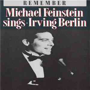 Michael Feinstein - Remember: Michael Feinstein Sings Irving Berlin album flac