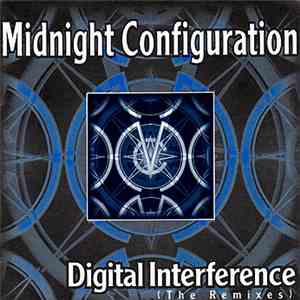 Midnight Configuration - Digital Interfearence (The Remixes) album flac