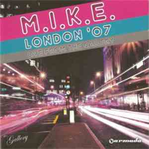 M.I.K.E. - London '07 (Live From The Gallery) album flac