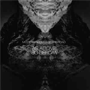 Modern Ghosts Of The Road - As Above So Below album flac