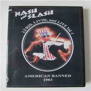 Nash The Slash - Lurid , Livid and Live Volume 1 - American Banned 1983 album flac