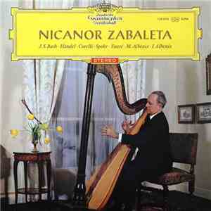 Nicanor Zabaleta - J. S. Bach • Händel • Corelli • Spohr • Fauré • M. Albéniz • I. Albéniz - Nicanor Zabaleta, Harfe album flac