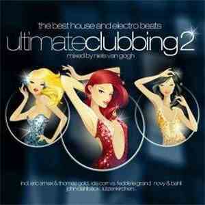 Niels Van Gogh - Ultimate Clubbing 2 album flac
