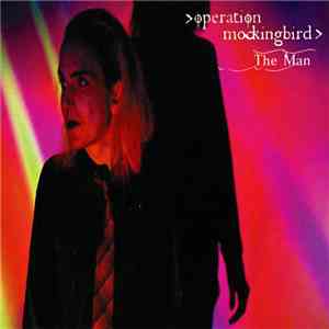 Operation Mockingbird - The Man album flac