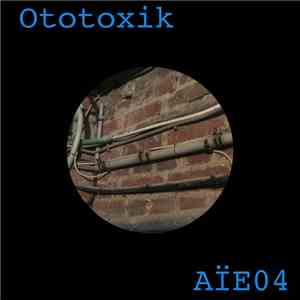 Ototoxik - AÏE04 album flac