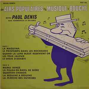 Paul Denis - Des Airs Populaires À La Musique À Bouche Avec Paul Denis Son Harmonica Et Ses Amis album flac