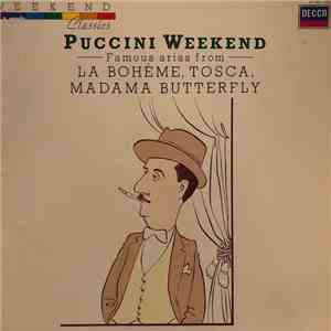 Puccini - Puccini Weekend - Famous Arias From - La Bohème,Tosca,Madame Butterfly album flac