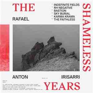 Rafael Anton Irisarri - The Shameless Years album flac