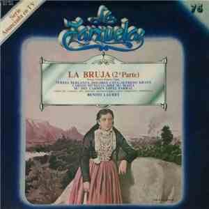 Ramos Carrión, Ruperto Chapí, Teresa Berganza, Dolores Cava, Alfredo Kraus, José Mª Maiza, Mª Del Carmen López Parral, Coro De Cámara Del Orfeón Donostiarra, Gran Orquesta Sinfónica, Benito Lauret - La Bruja (2ª Parte) album flac