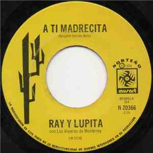 Ray Y Lupita Con Los Viajeros De Monterrey - A Ti Madrecita album flac