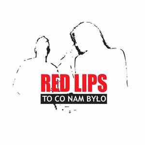 Red Lips - To Co Nam Było album flac