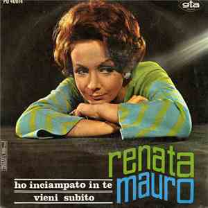 Renata Mauro - Ho Inciampato In Te / Vieni Subito album flac