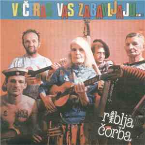 Riblja Čorba - Večeras Vas Zabavljaju Muzičari Koji Piju! album flac