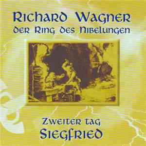 Richard Wagner - Der Ring Des Nibelungen: Zweiter Tag - Siegfried album flac