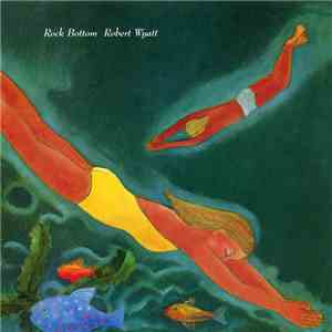 Robert Wyatt - Rock Bottom album flac