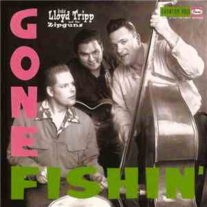 Rockin' Lloyd Tripp & The Zipguns - Gone Fishin' album flac