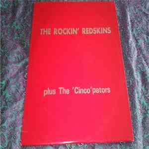 Rockin' Redskins Plus The 'Cinco'pators - The Rockin' Redskins Plus The 'Cinco'pators album flac