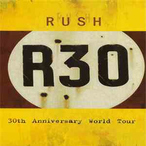 Rush - R30 (30th Anniversary World Tour) album flac