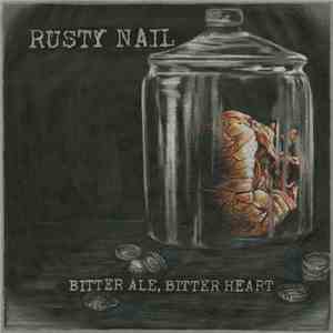 Rusty Nail  - Bitter Ale, Bitter Heart album flac