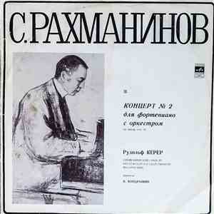 S. Rachmaninov — Rudolph Kerer, Symphony Orchestra Of The Moscow State Philharmonic Society , Conducted By K. Kondrashin - Concerto No. 2 In C Minor For Piano And Orchestra, Op. 18 album flac