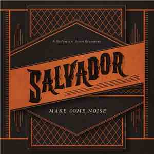 Salvador  - Make Some Noise album flac