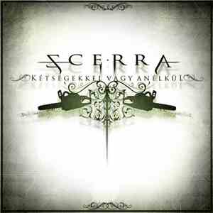 Scerra - Kétségekkel vagy Anélkül album flac