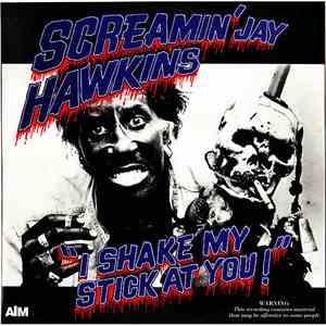 Screamin' Jay Hawkins - I Shake My Stick At You album flac