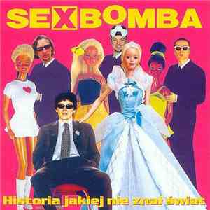 Sexbomba - Historia Jakiej Nie Znał Świat album flac