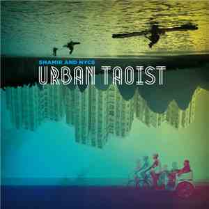 Shamir & Nyce - Urban Taoist (+Kill The Konspiracy) album flac