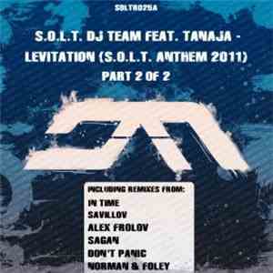 S.O.L.T. DJ Team Featuring Tanaja - Levitation (S.O.L.T. Anthem 2011 Part 2) album flac