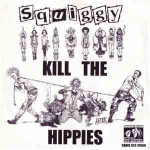 Squiggy / Infiltrators  - Kill The Hippies / Vows Of Secrecy album flac