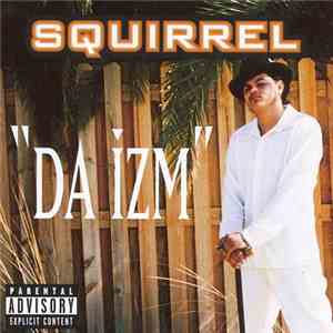 Squirrel - Da Izm album flac