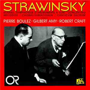Strawinsky - Pierre Boulez / Gilbert Amy / Robert Craft - Renard / Symphonies D'Instruments À Vent / Concertino Mélodies / Choral-Variationen / Canticum Sacrum album flac