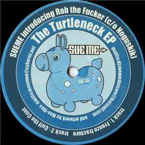 Sueme introducing Rob the Fucker c/o Noguskik - The Turtleneck EP album flac