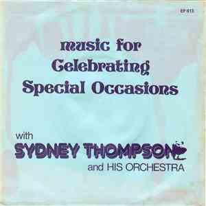 Sydney Thompson And His Orchestra - Music For Celebrating Special Occasions album flac
