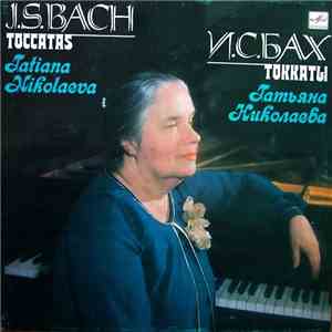 Tatiana Nikolaeva / J. S. Bach - Toccatas album flac