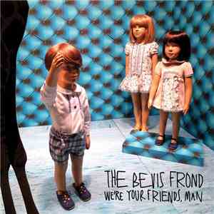 The Bevis Frond - We're Your Friends, Man album flac