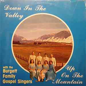 The Burgett Family Gospel Singers - Down In The Valley Up On The Mountain album flac