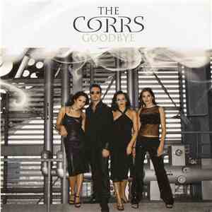 The Corrs - Goodbye (2006 Remix) album flac