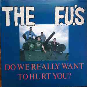 The F.U.'s - Do We Really Want To Hurt You? album flac