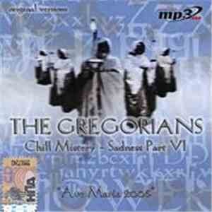 The Gregorians - Chill Mistery - Sadness Part VI: "Ave Maria 2005" album flac