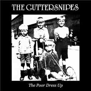The Guttersnipes - The Poor Dress Up album flac