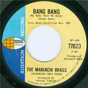 The Mariachi Brass Featuring Chet Baker - Bang Bang (My Baby Shot Me Down) / Happiness Is album flac