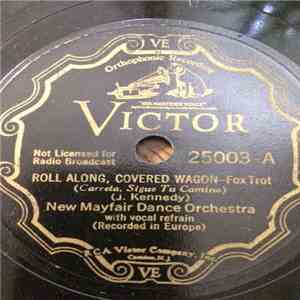 The New Mayfair Dance Orchestra / Teddy Joyce And His Orchestra - Roll Along, Covered Wagon / Ev'rything Has Changed But You album flac