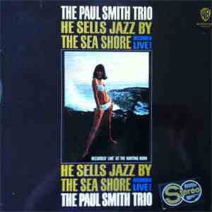 The Paul Smith Trio - He Sells Jazz By The Sea Shore album flac